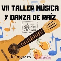 VII TALLER DE MÚSICA Y DANZA DE RAÍZ 