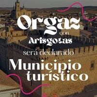 ORGAZ Y ARISGOTAS SERÁN DECLARADOS MUNICIPIO TURÍSTICO 
